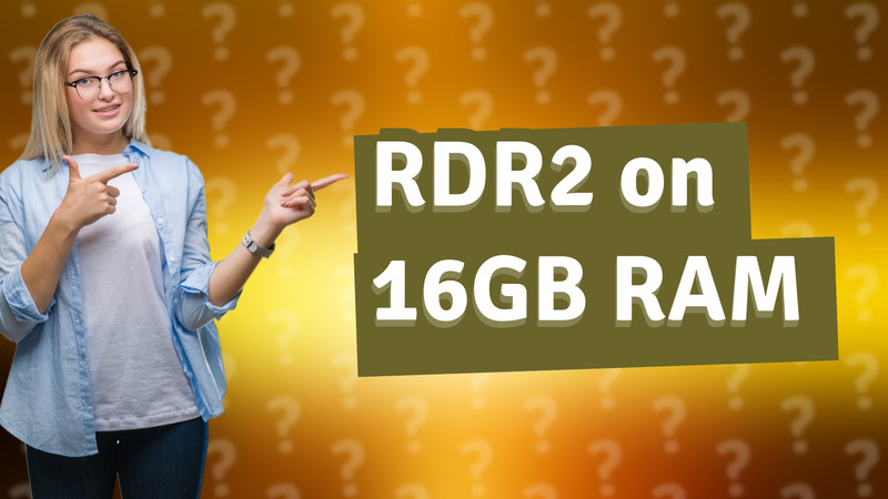 RDR2 on 16GB RAM