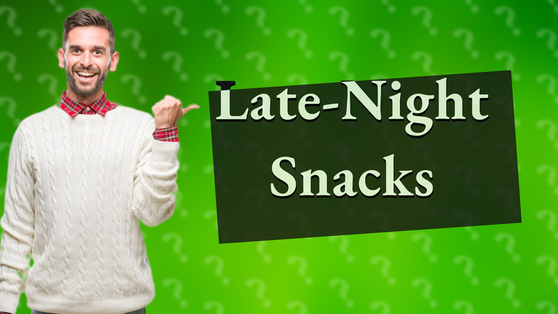 Late-Night Snacks