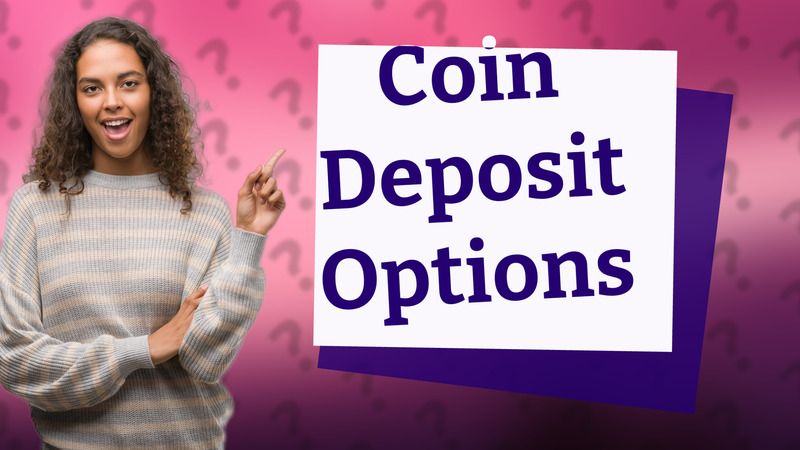 Coin Deposit Options