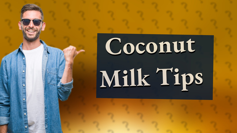 Coconut Milk Tips