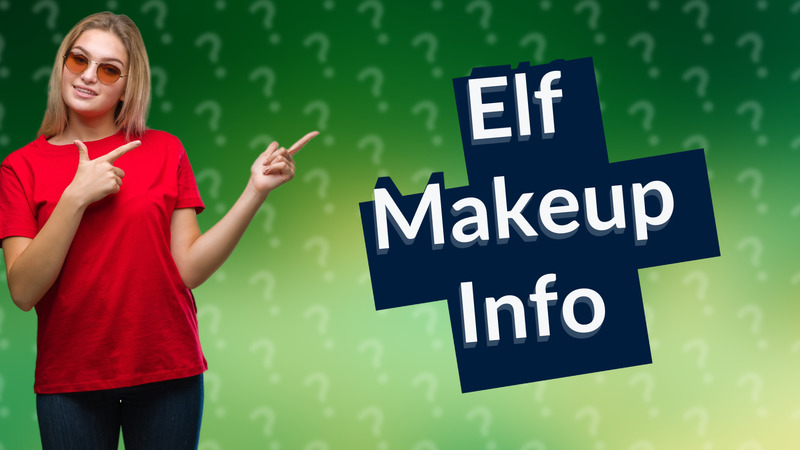 Elf Makeup Info
