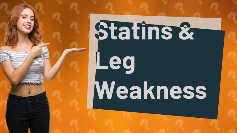 Statins & Leg Weakness
