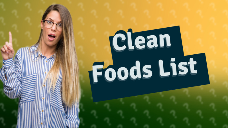 Clean Foods List