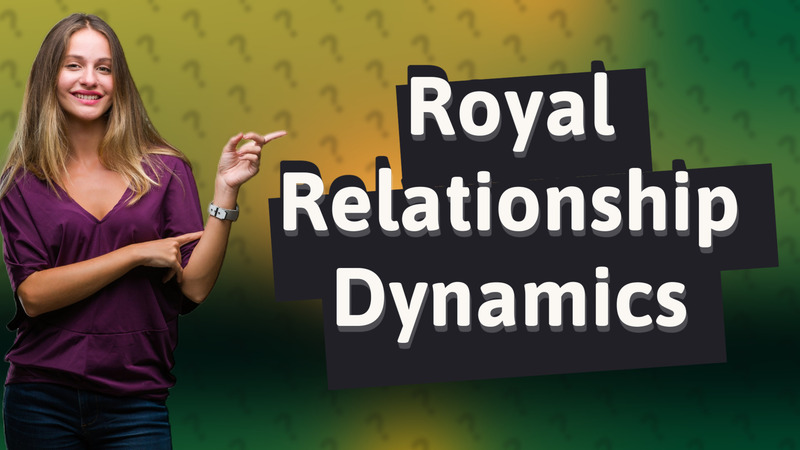 Royal Relationship Dynamics