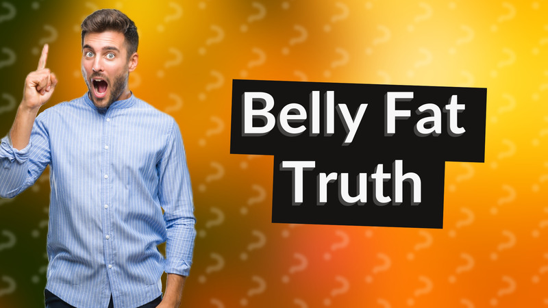 Belly Fat Truth