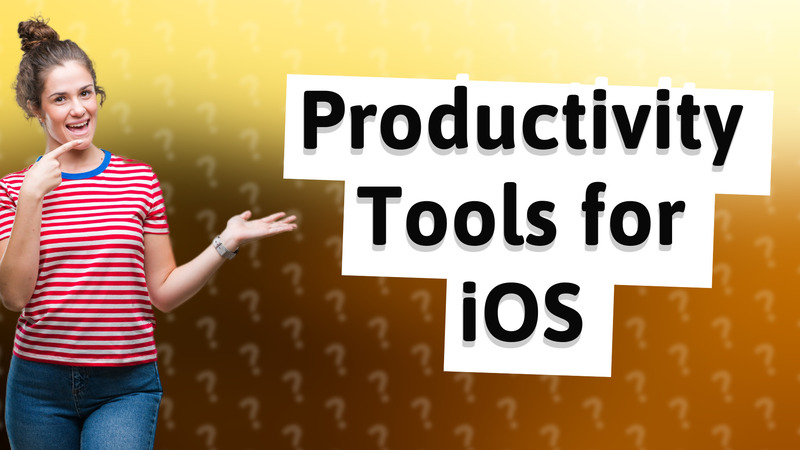 Productivity Tools for iOS