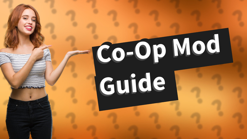 Co-Op Mod Guide