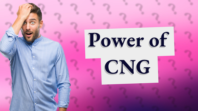 Power of CNG