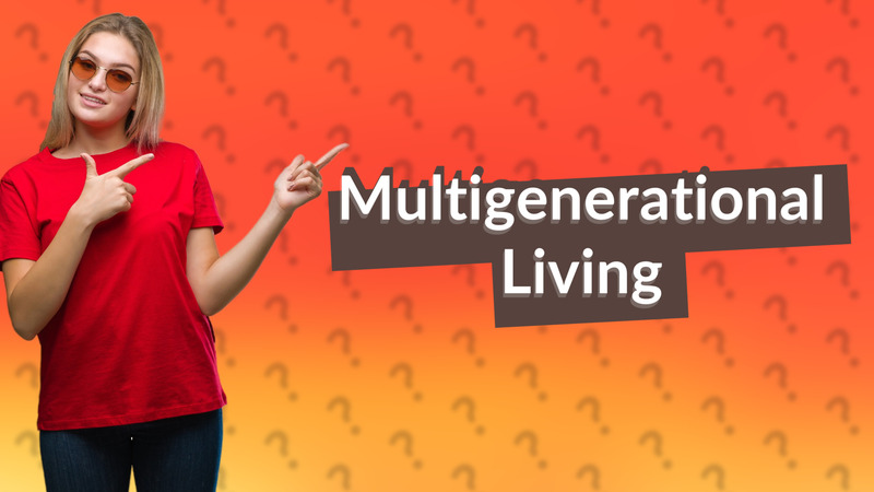 Multigenerational Living