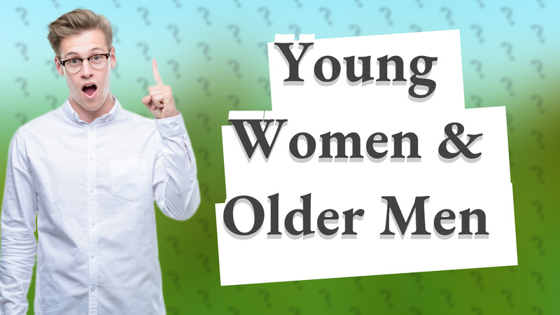 Young Women & Older Men