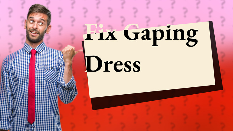 Fix Gaping Dress