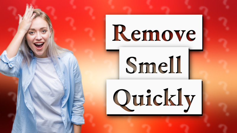 Remove Smell Quickly