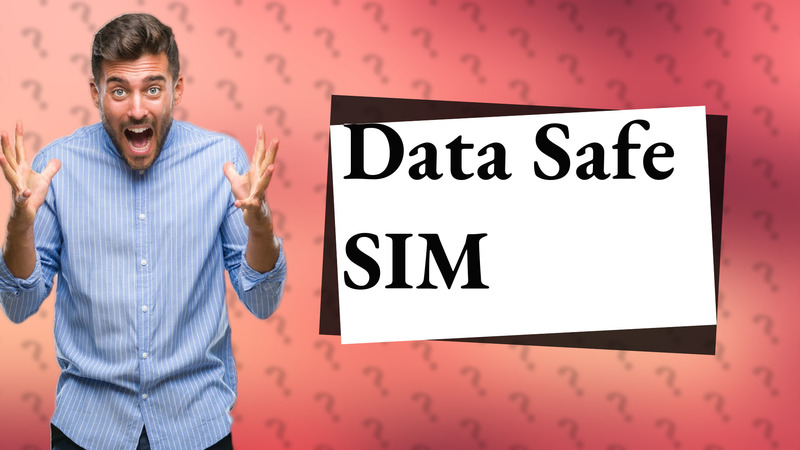 Data Safe SIM
