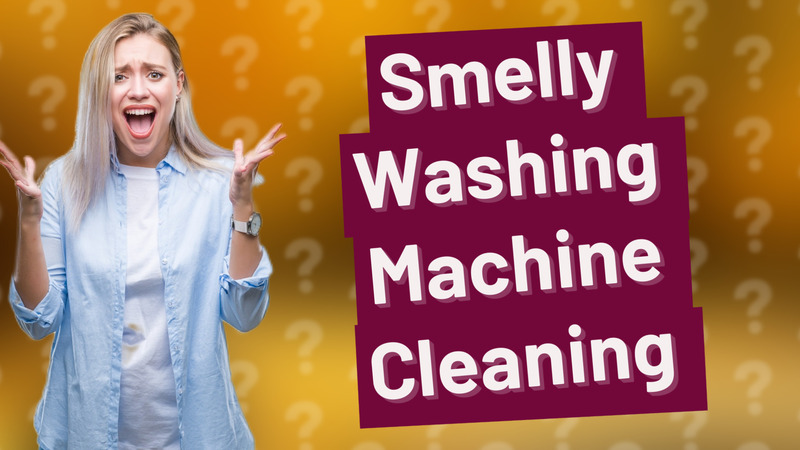 Smelly Washing Machine Cleaning