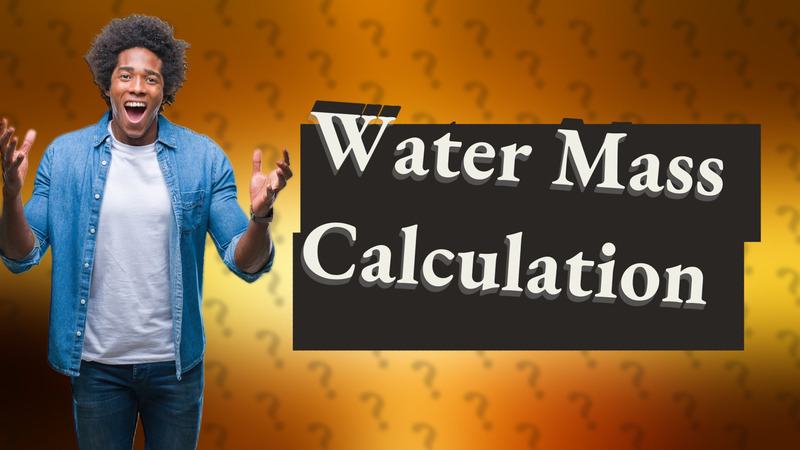 Water Mass Calculation