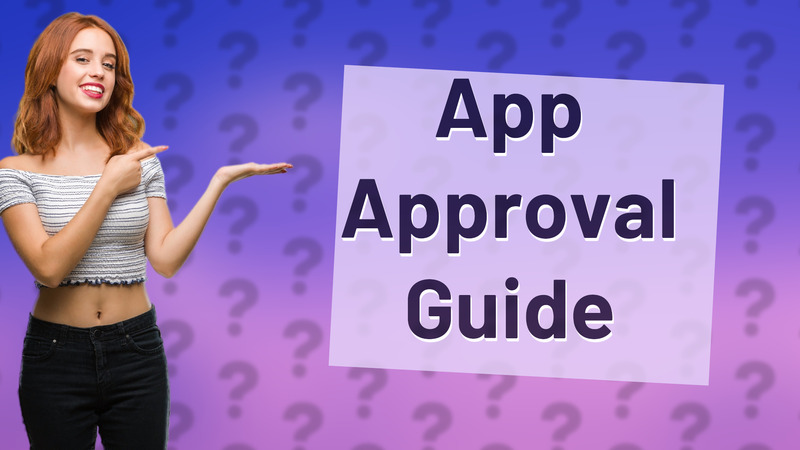 App Approval Guide