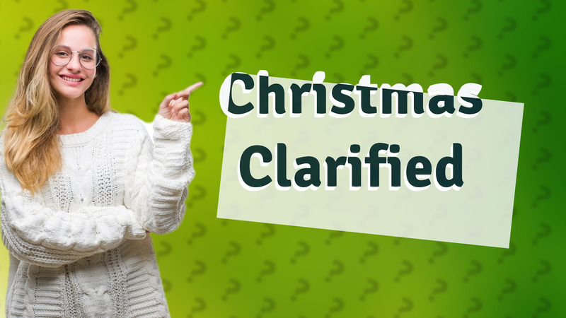 Christmas Clarified