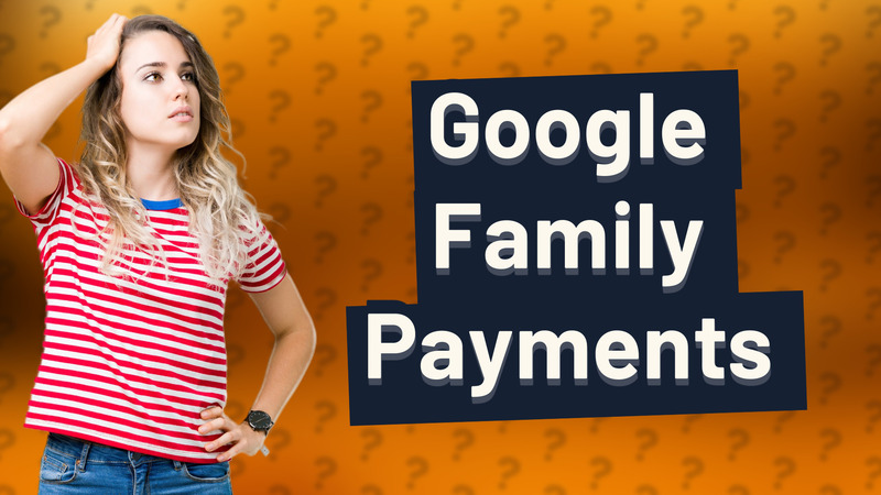 Google Family Payments