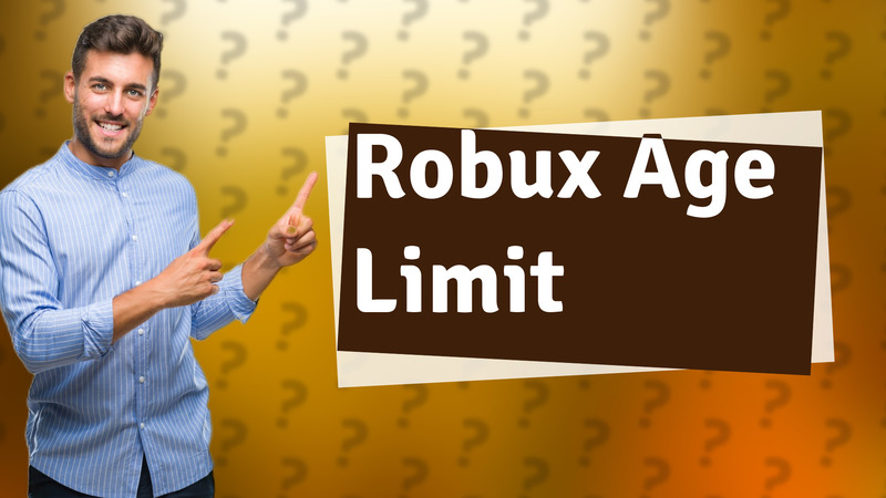 Robux Age Limit