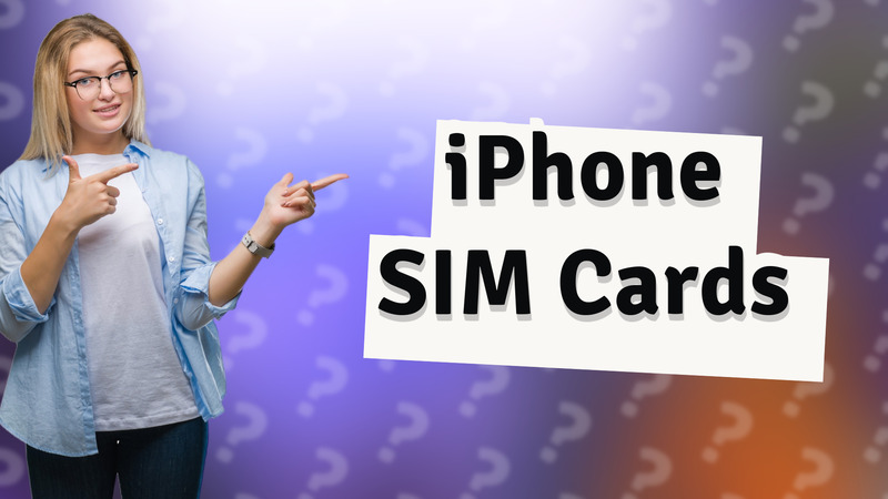 iPhone SIM Cards