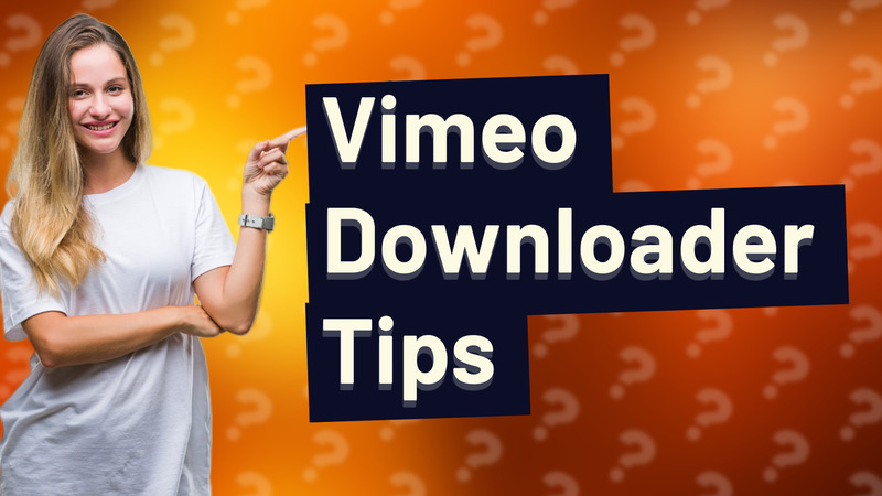 Vimeo Downloader Tips