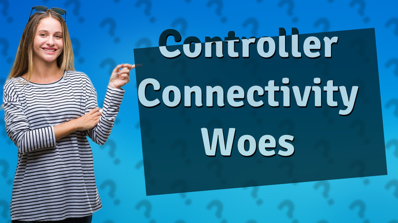 Controller Connectivity Woes