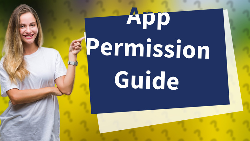 App Permission Guide