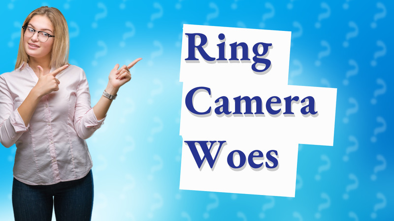 Ring Camera Woes