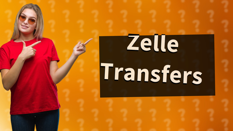 Zelle Transfers