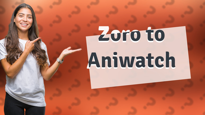 Zoro to Aniwatch