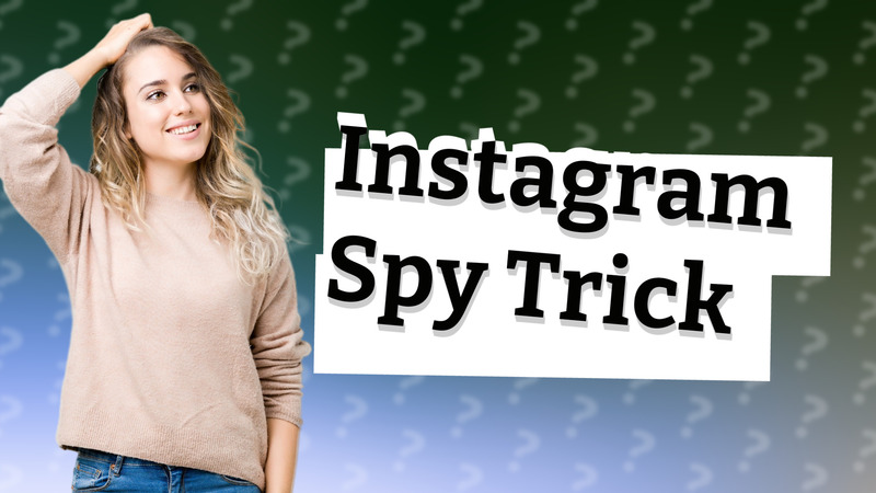 Instagram Spy Trick