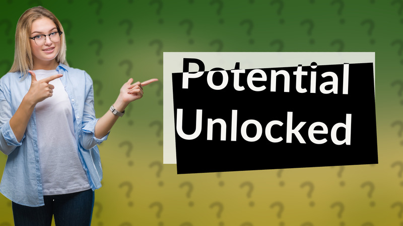 Potential Unlocked