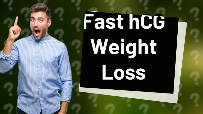 Fast hCG Weight Loss