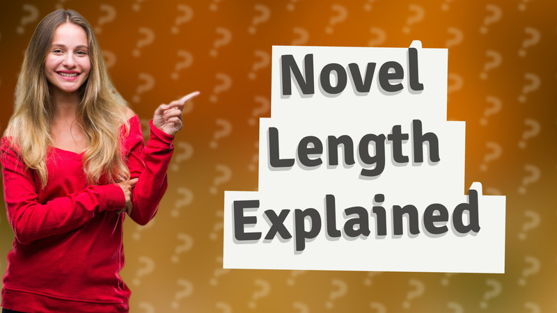 Novel Length Explained