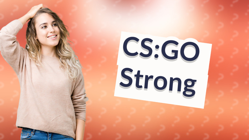 CS:GO Strong
