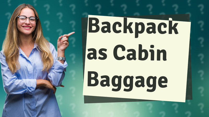 Backpack as Cabin Baggage
