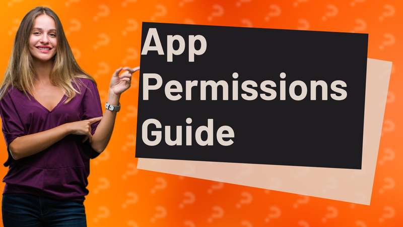 App Permissions Guide