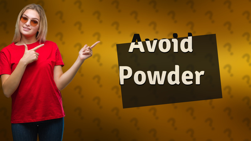 Avoid Powder