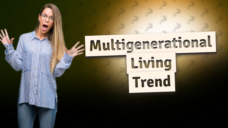 Multigenerational Living Trend