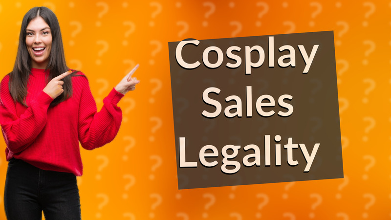 Cosplay Sales Legality