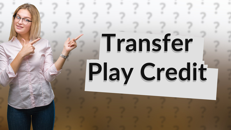 Transfer Play Credit