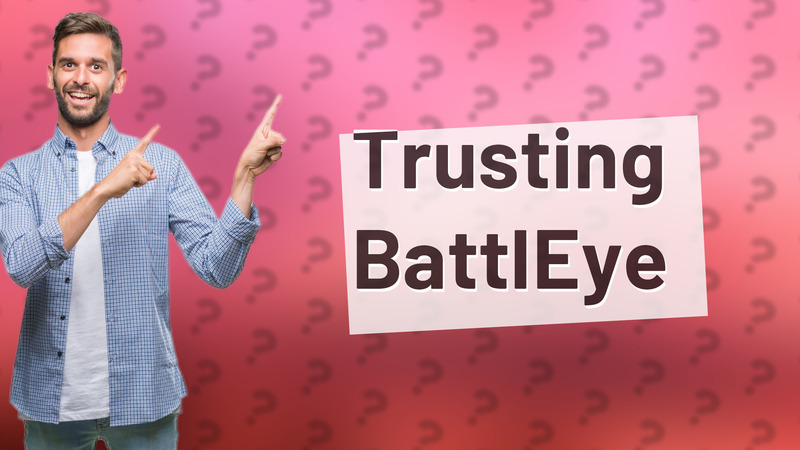 Trusting BattlEye