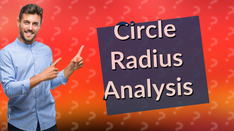 Circle Radius Analysis