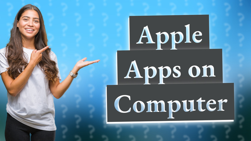 Apple Apps on Computer
