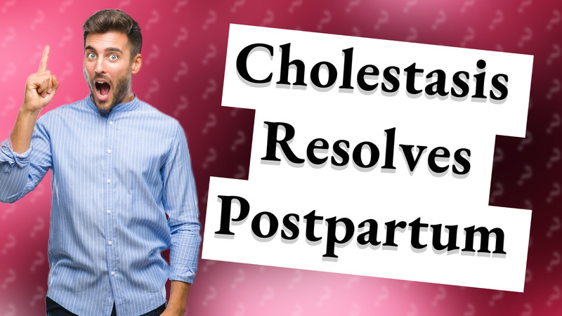 Cholestasis Resolves Postpartum