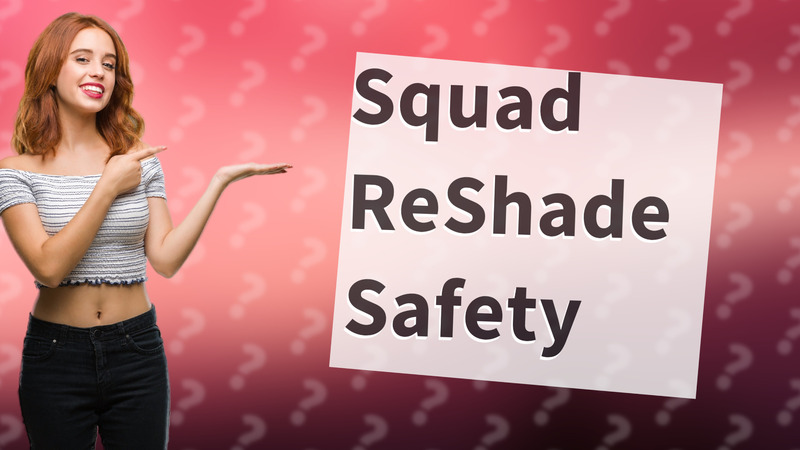 Squad ReShade Safety