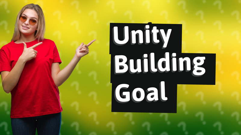 Unity Building Goal