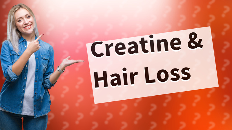 Creatine & Hair Loss