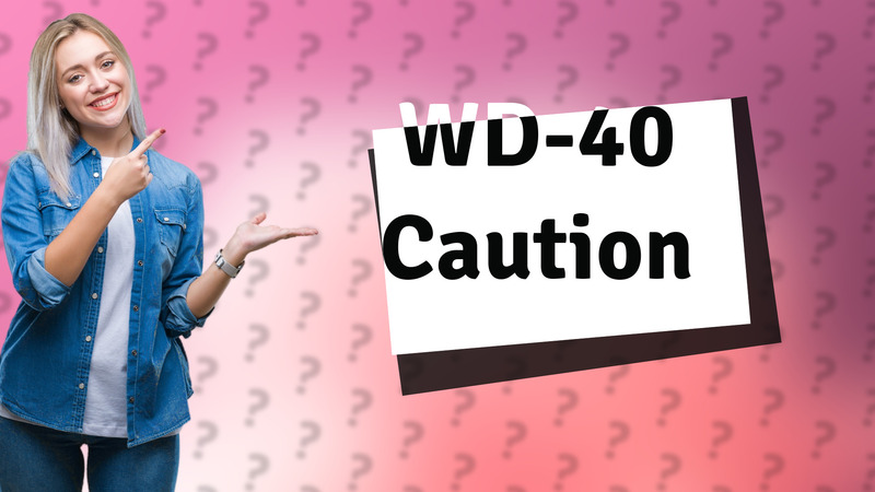 WD-40 Caution