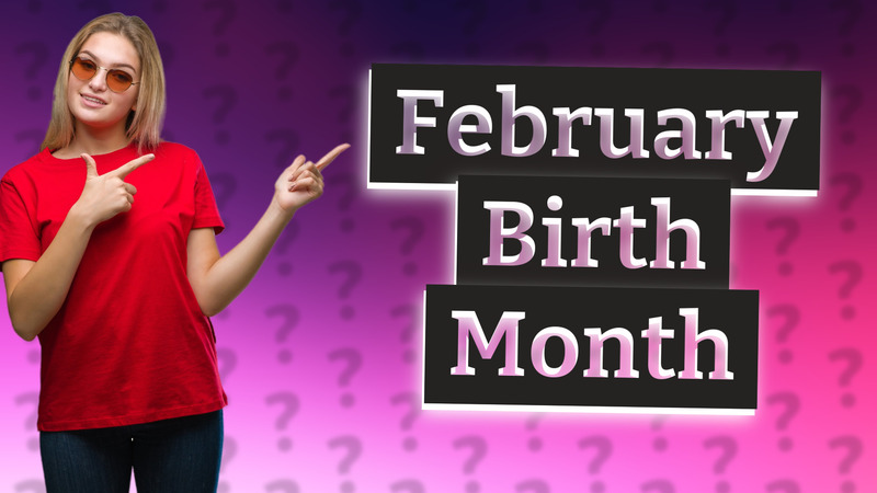February Birth Month